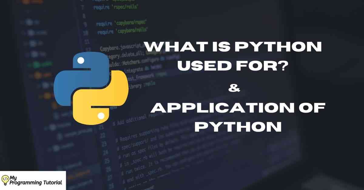 What is Python used for and Application of Python