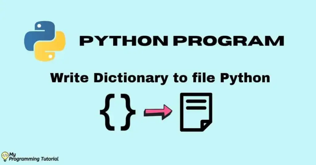 Write Dictionary To File Python (In 5 Ways)